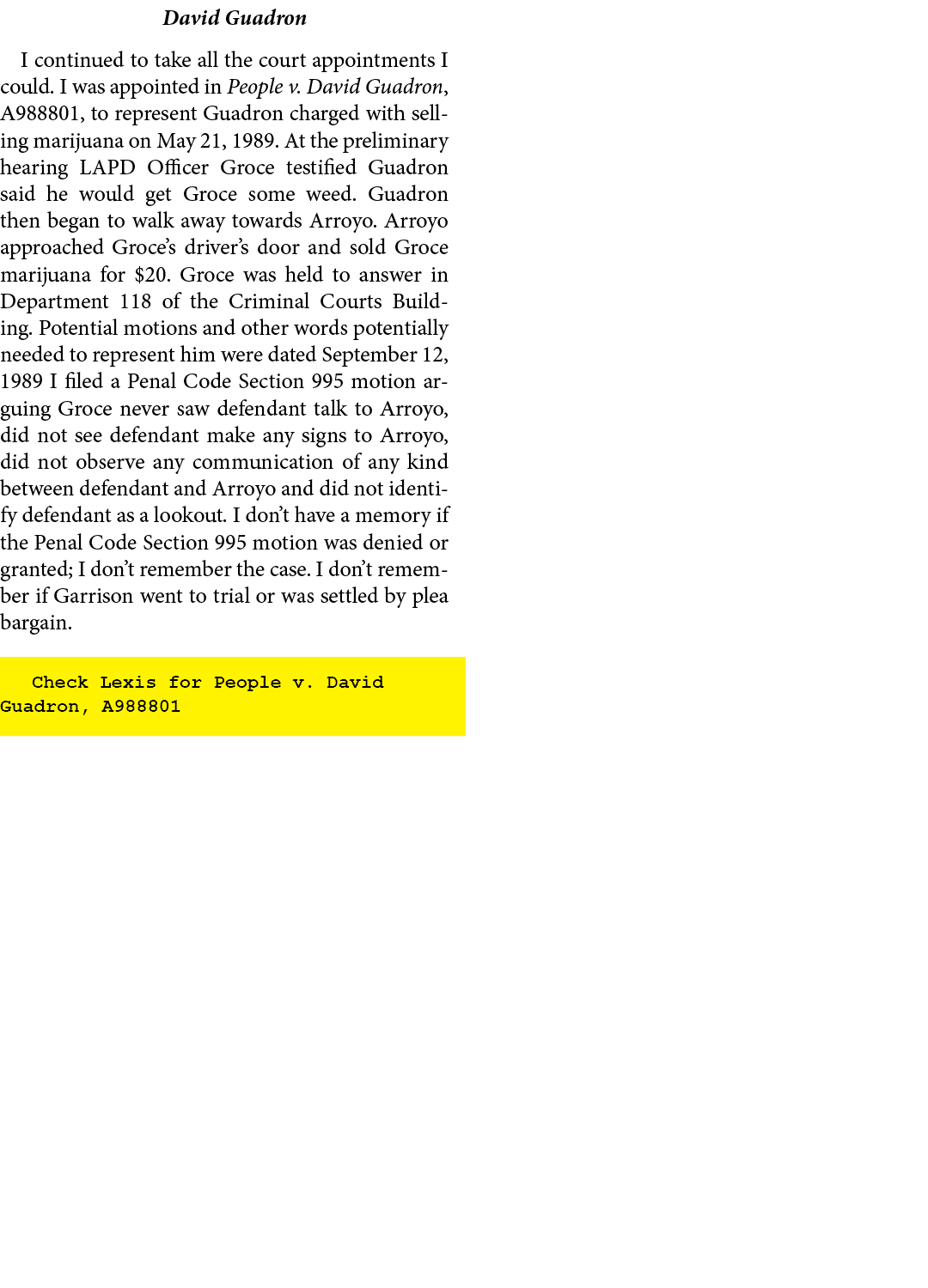 David Guadron I continued to take all the court appointments I could. I was appointed in ﻿People v. David Guadron, A9...