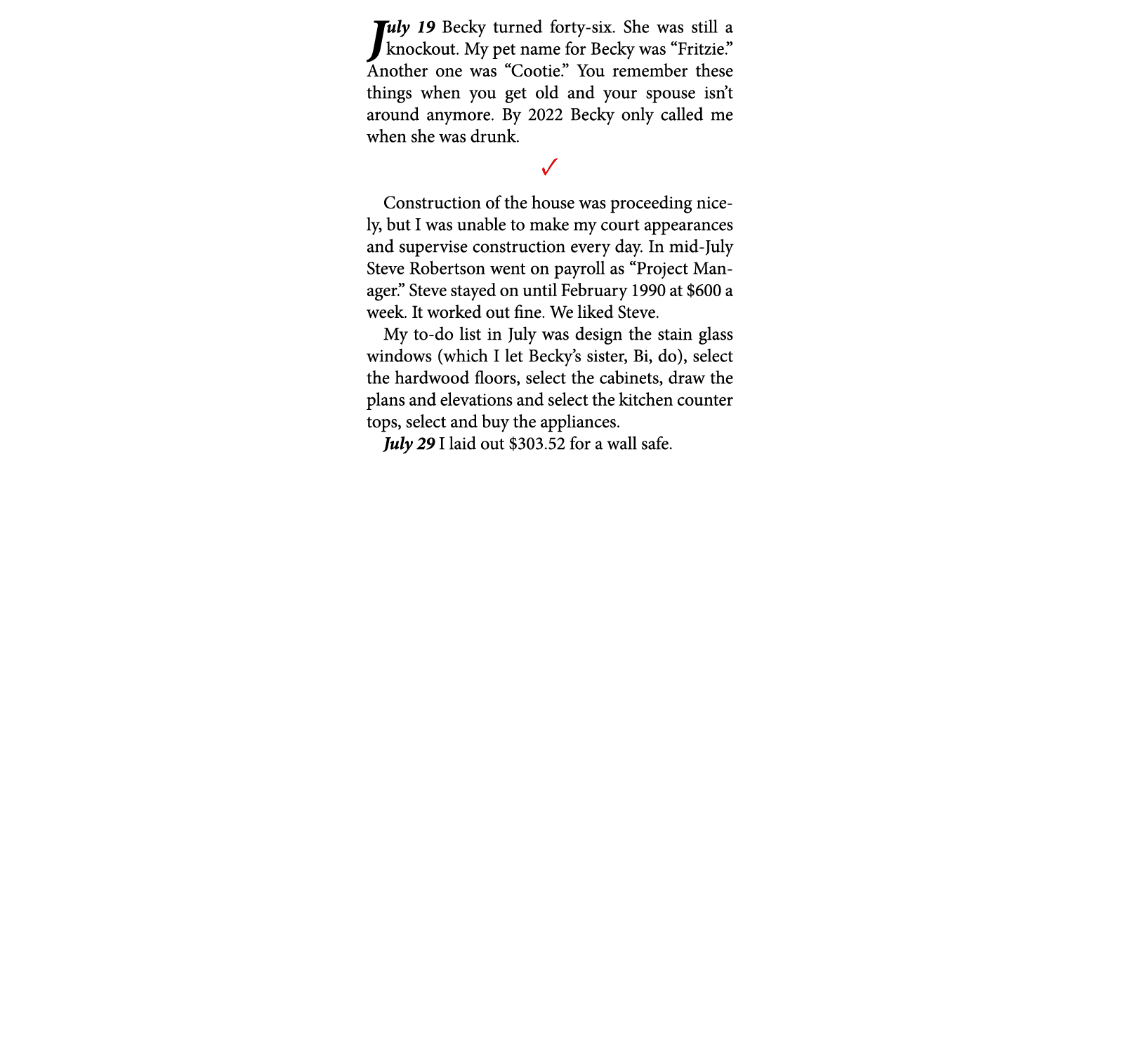 July 19 ﻿Becky turned forty six. She was still a knockout.￼ My pet name for ﻿Becky was “Fritzie.” Another one was “Co...