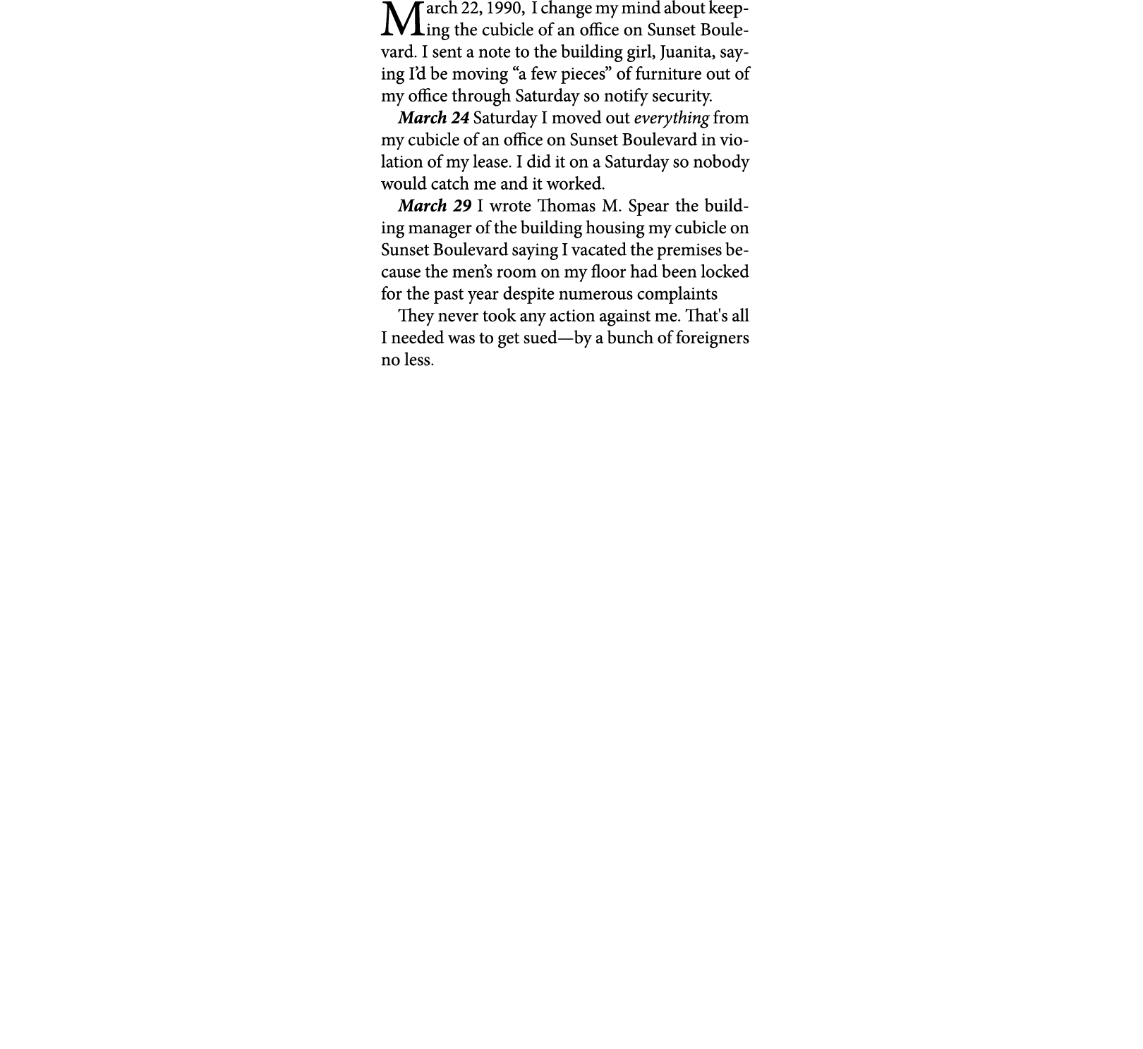 March 22, 1990, I change my mind about keeping the cubicle of an office on ﻿Sunset Boulevard. I sent a note to the bu...