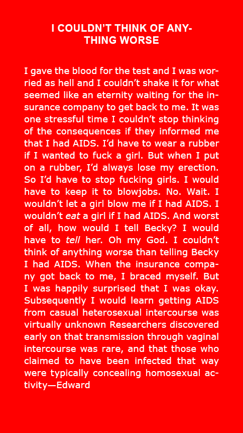 I couldn’t think of anything worse I gave the blood for the test and I was worried as hell and I couldn’t shake it fo...