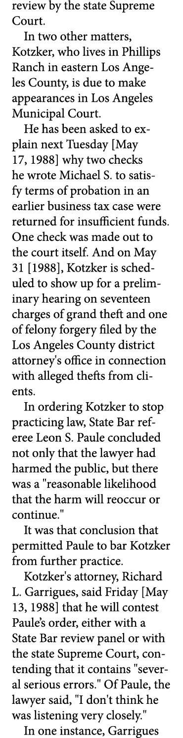 review by the state Supreme Court. In two other matters, Kotzker, who lives in ﻿Phillips Ranch in eastern Los Angeles...