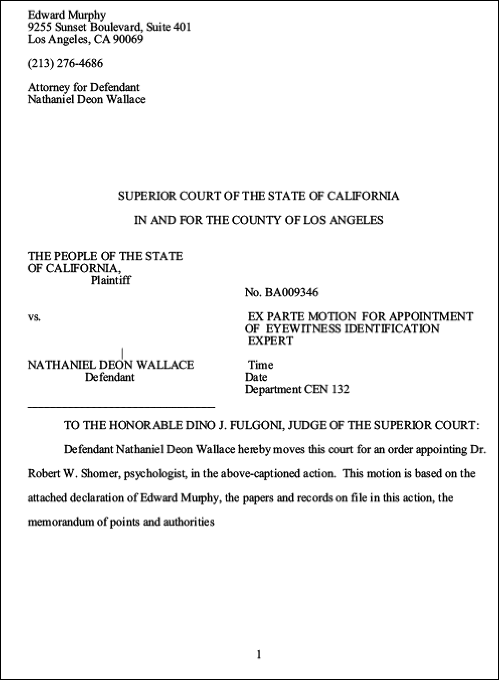  Attorney for Defendant; Thomas Earl White;   ;           ;  SUPERIOR COURT OF THE STATE OF CALIFORNIA ;  IN AND FOR THE COUNTY OF LOS ANGELES ; THE PEOPLE OF 