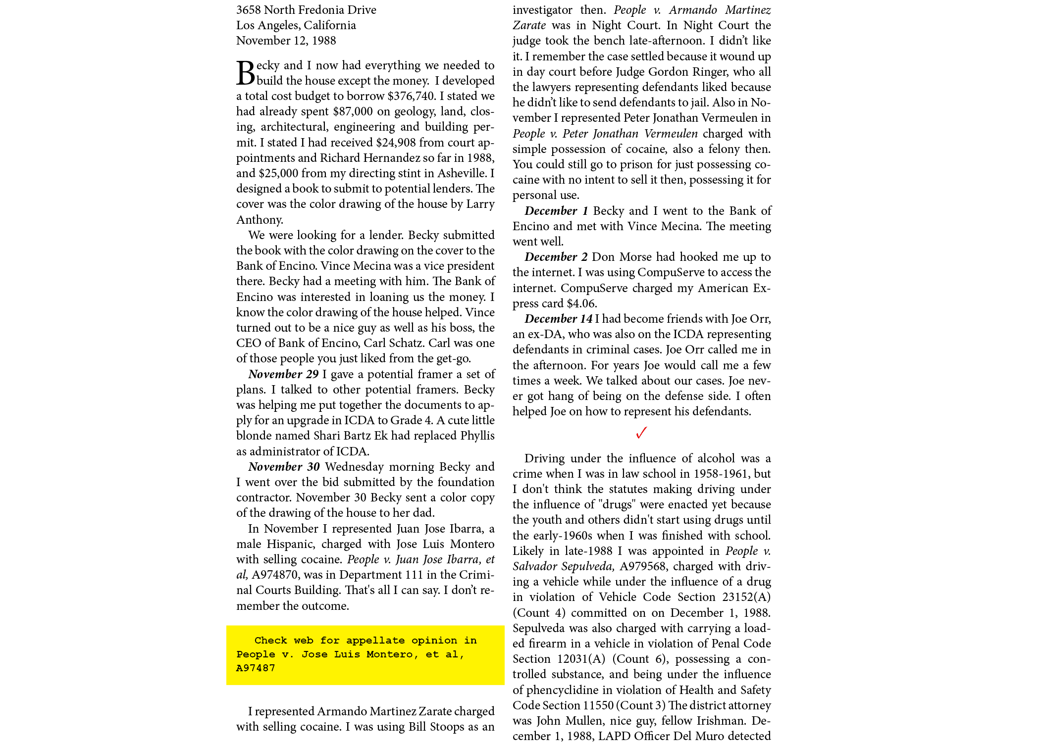 3658 North Fredonia Drive Los Angeles, California ﻿November 12, 1988 Becky and I now had everything we needed to buil...