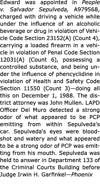 Edward was appointed in People v. Salvador Sepulveda, A979568, charged with driving a vehicle while under the influen...