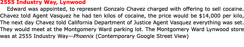 2555 Industry Way, Lynwood Edward was appointed, to represent Gonzalo Chavez charged with offering to sell cocaine. C...