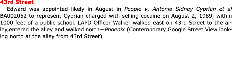 43rd Street Edward was appointed likely in August in People v. ﻿Antonio Sidney Cyprian et al BA002052 to represent Cy...