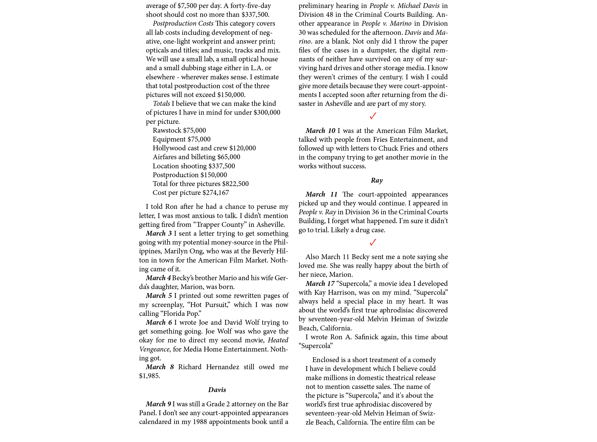 average of $7,500 per day. A forty five day shoot should cost no more than $337,500. Postproduction Costs This catego...