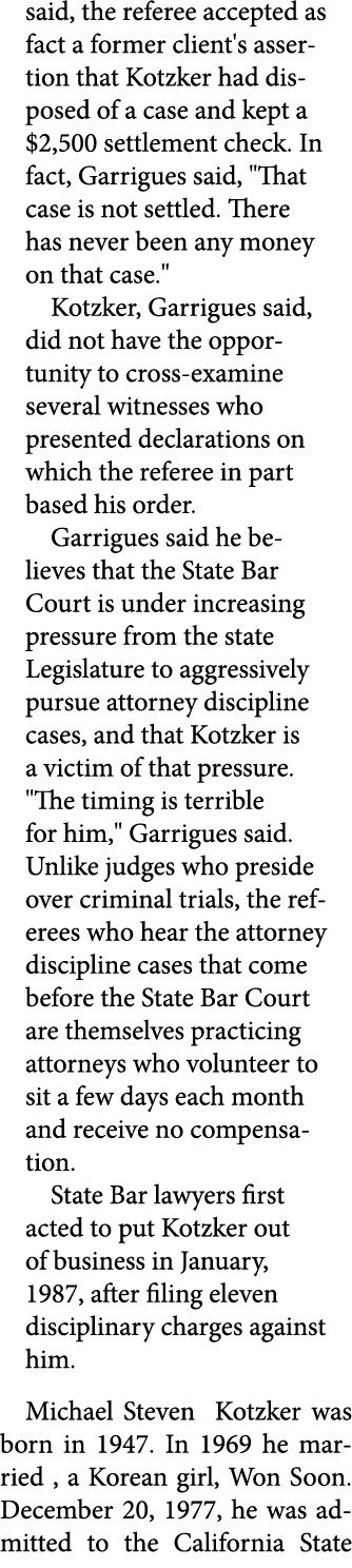 said, the referee accepted as fact a former client's assertion that Kotzker had disposed of a case and kept a $2,500 ...