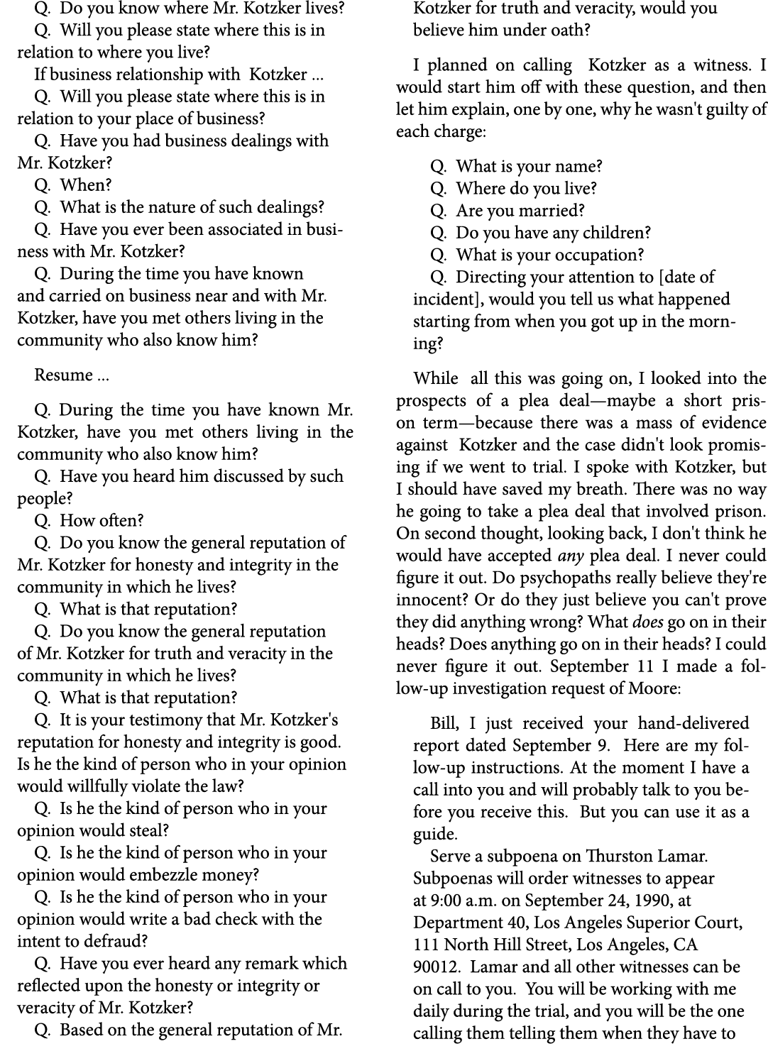 Q. Do you know where Mr. Kotzker lives? Q. Will you please state where this is in relation to where you live? If busi...
