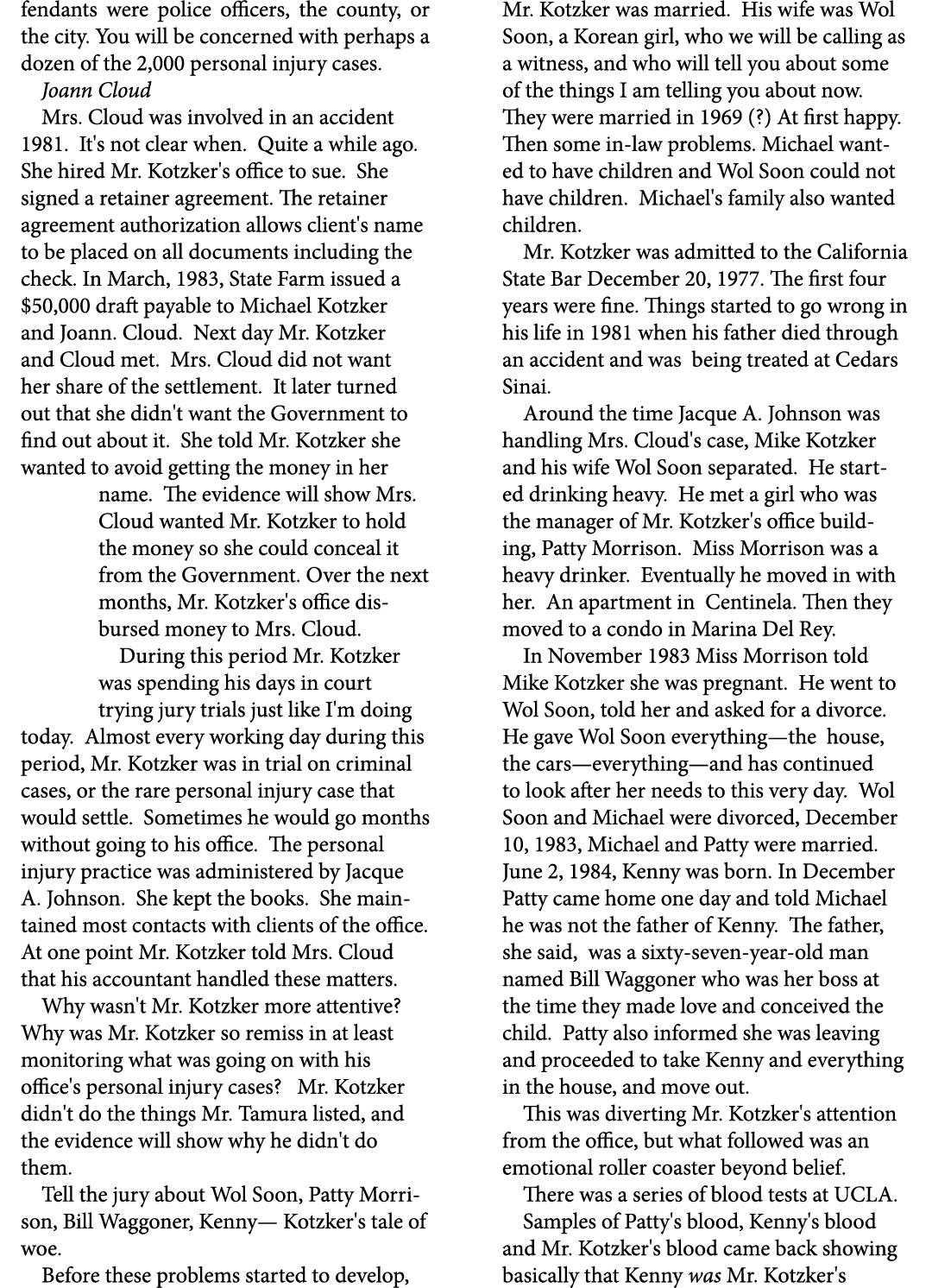 fendants were police officers, the county, or the city. You will be concerned with perhaps a dozen of the 2,000 perso...