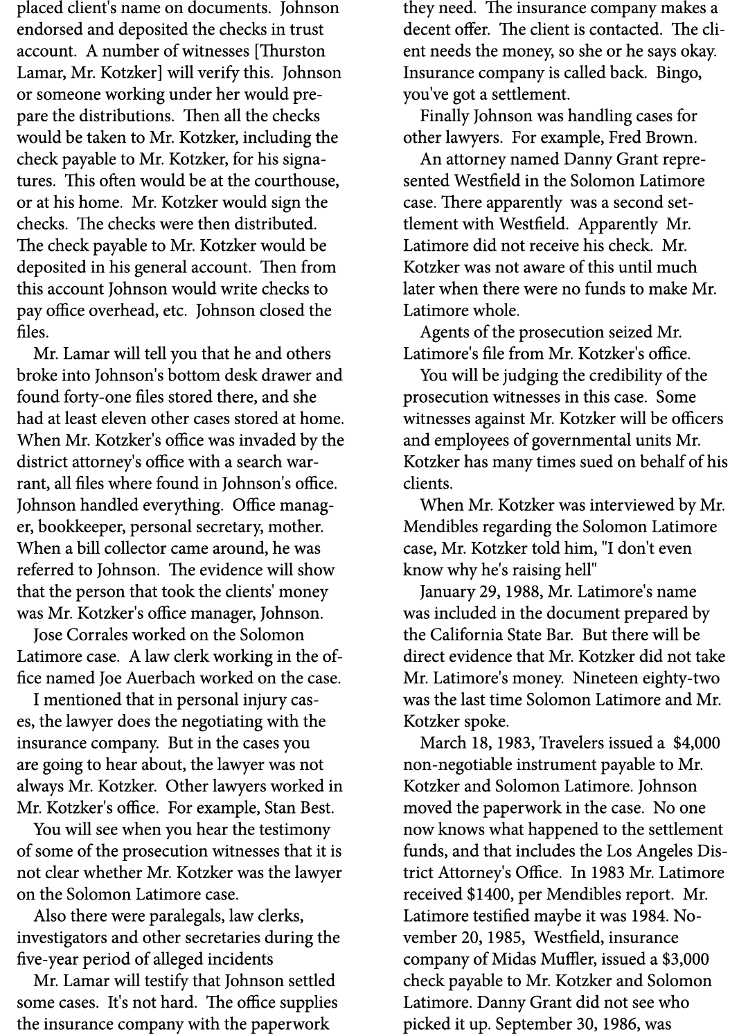placed client's name on documents. Johnson endorsed and deposited the checks in trust account. A number of witnesses ...