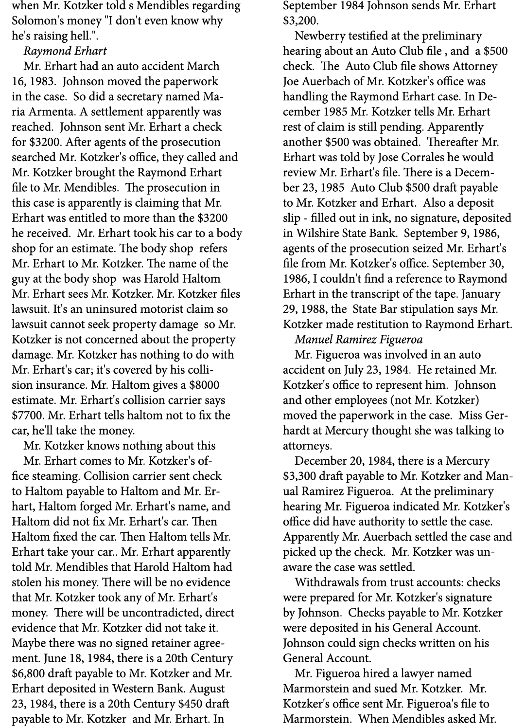 when Mr. Kotzker told s Mendibles regarding Solomon's money \“I don't even know why he's raising hell.\". Raymond Erh...
