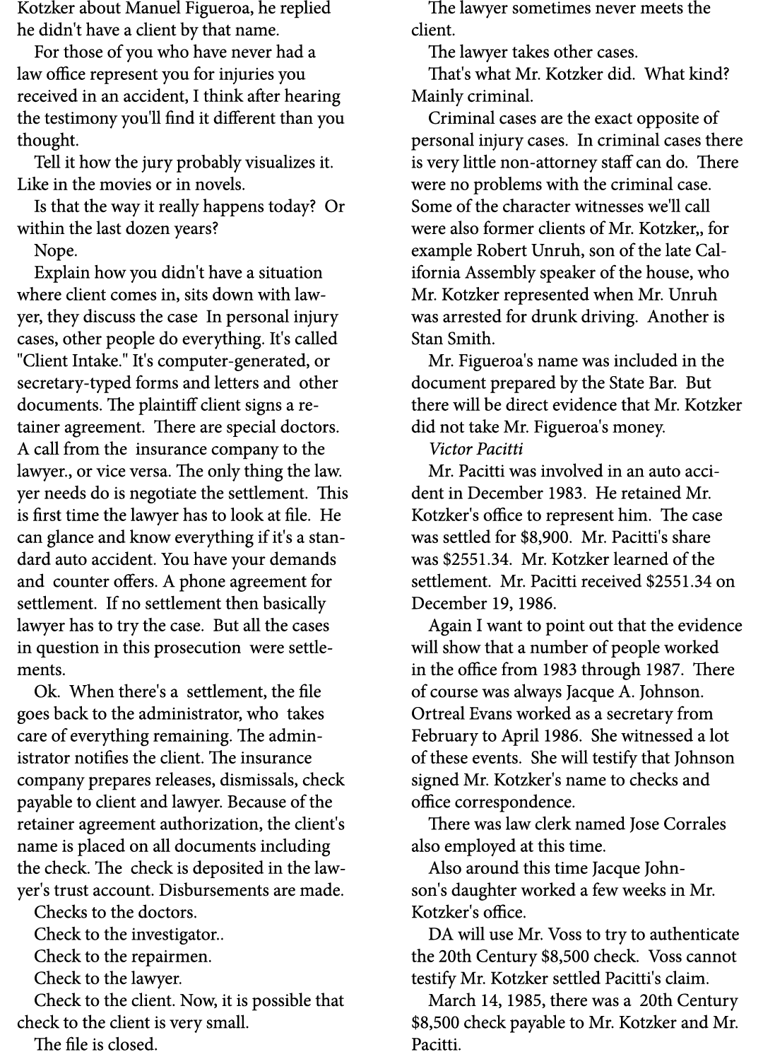 Kotzker about Manuel Figueroa, he replied he didn't have a client by that name. For those of you who have never had a...