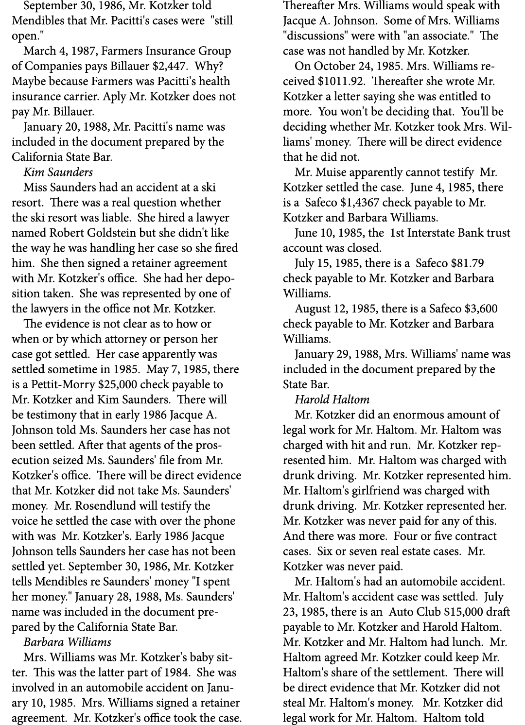 September 30, 1986, Mr. Kotzker told Mendibles that Mr. Pacitti's cases were \“still open.\" March 4, 1987, Farmers I...