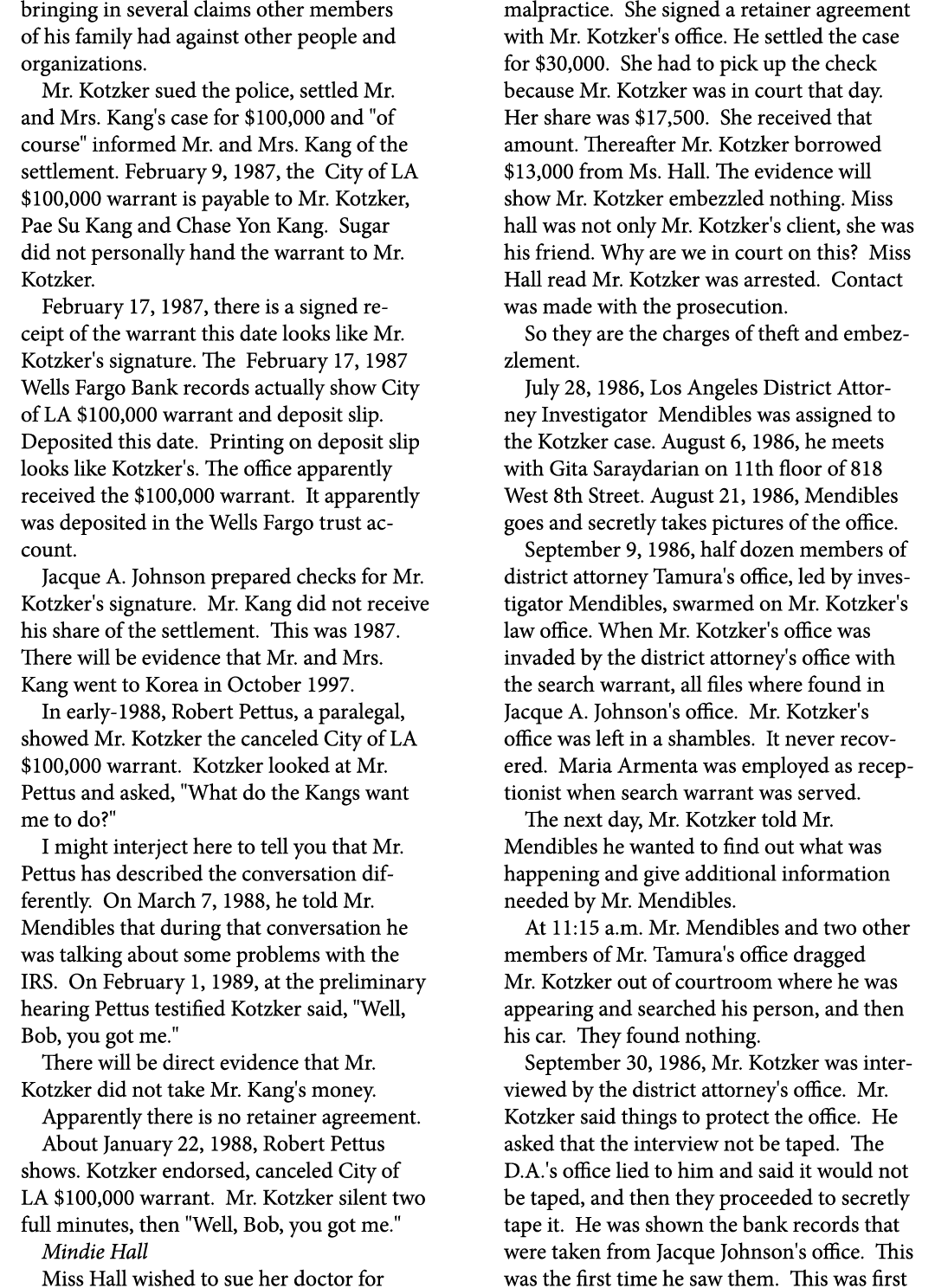 bringing in several claims other members of his family had against other people and organizations. Mr. Kotzker sued t...