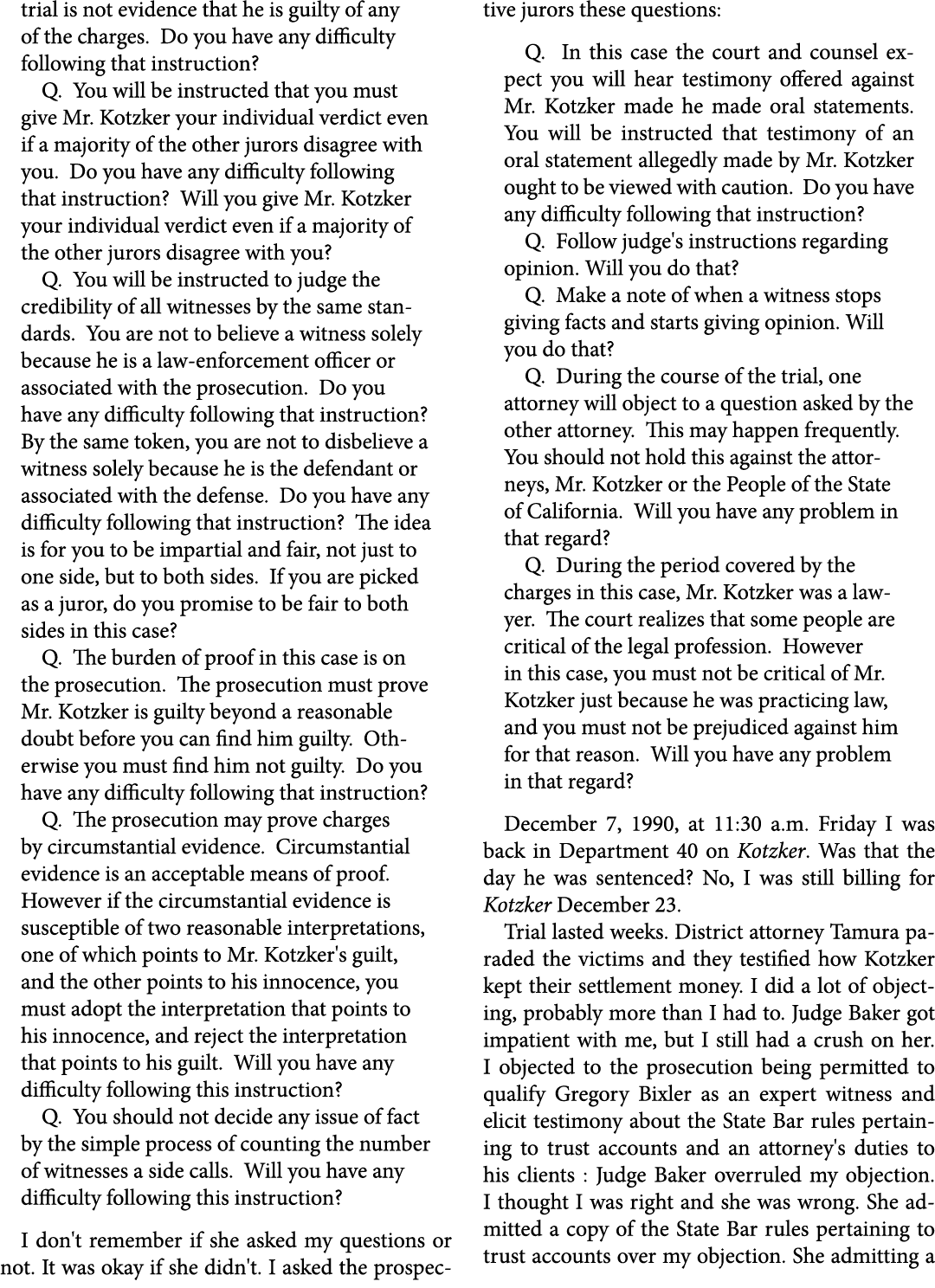 trial is not evidence that he is guilty of any of the charges. Do you have any difficulty following that instruction?...