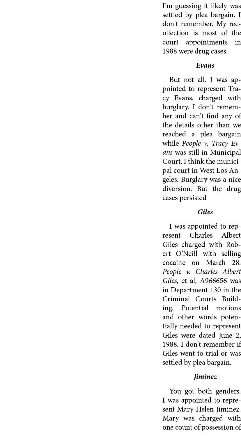 I'm guessing it likely was settled by plea bargain. I don't remember. My recollection is most of the court appointmen...