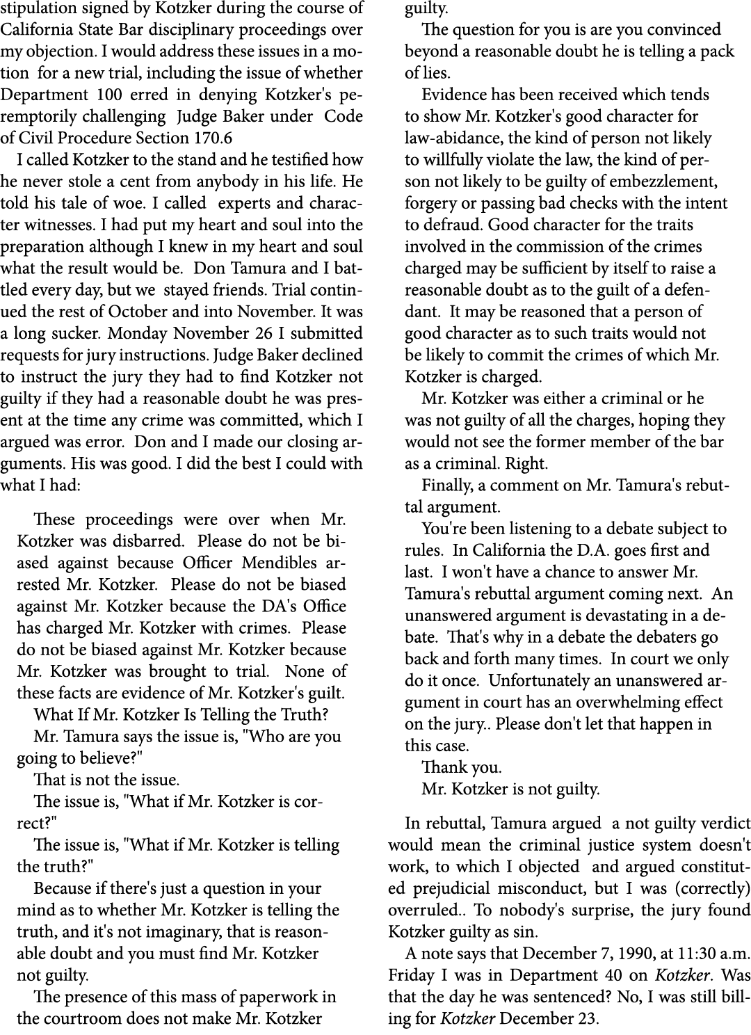 stipulation signed by Kotzker during the course of California State Bar disciplinary proceedings over my objection. I...