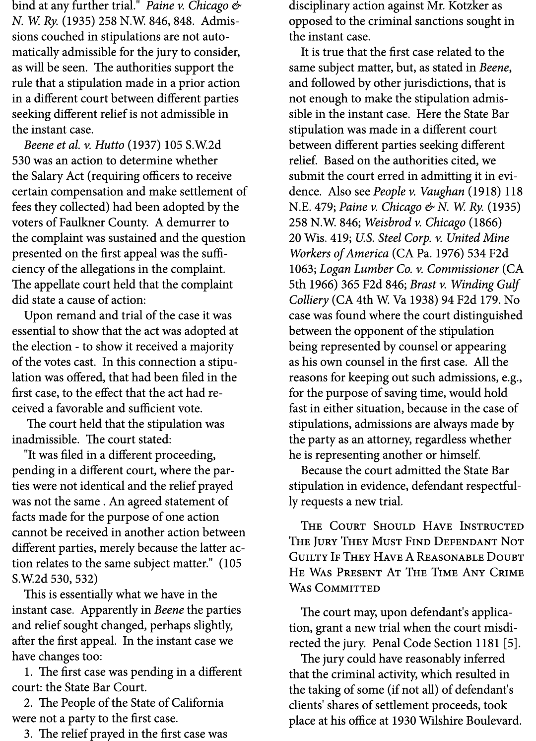 bind at any further trial.\“ Paine v. Chicago & N. W. Ry. (1935) 258 N.W. 846, 848. Admissions couched in stipulation...