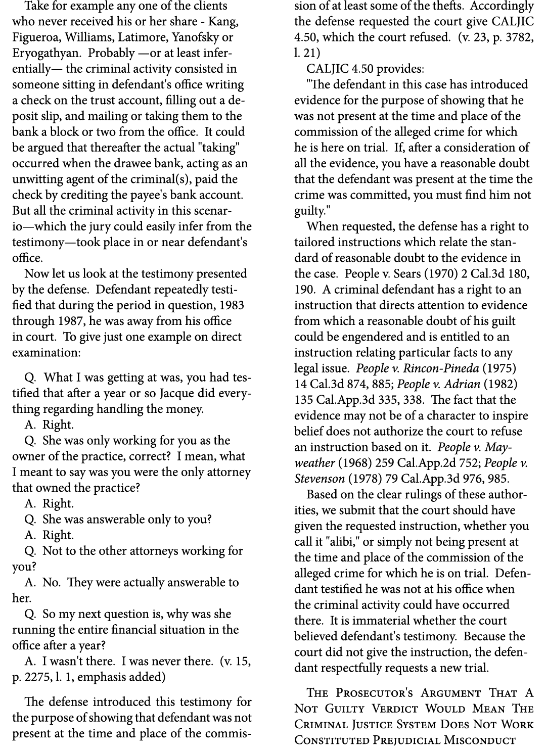 Take for example any one of the clients who never received his or her share Kang, Figueroa, Williams, Latimore, Yanof...
