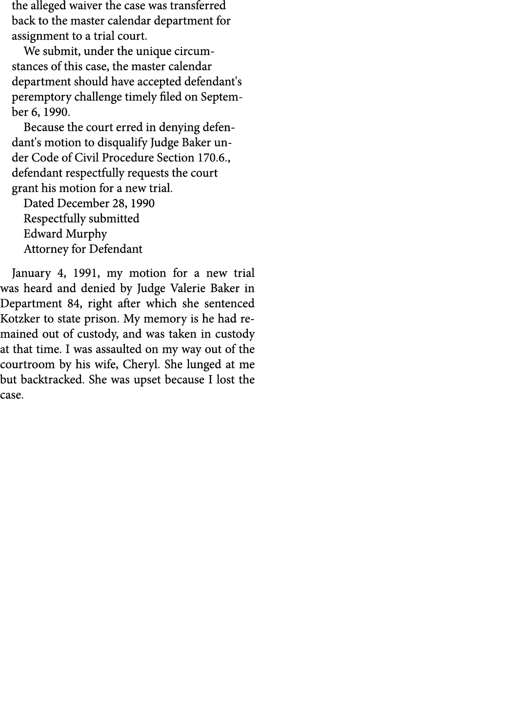 the alleged waiver the case was transferred back to the master calendar department for assignment to a trial court. W...