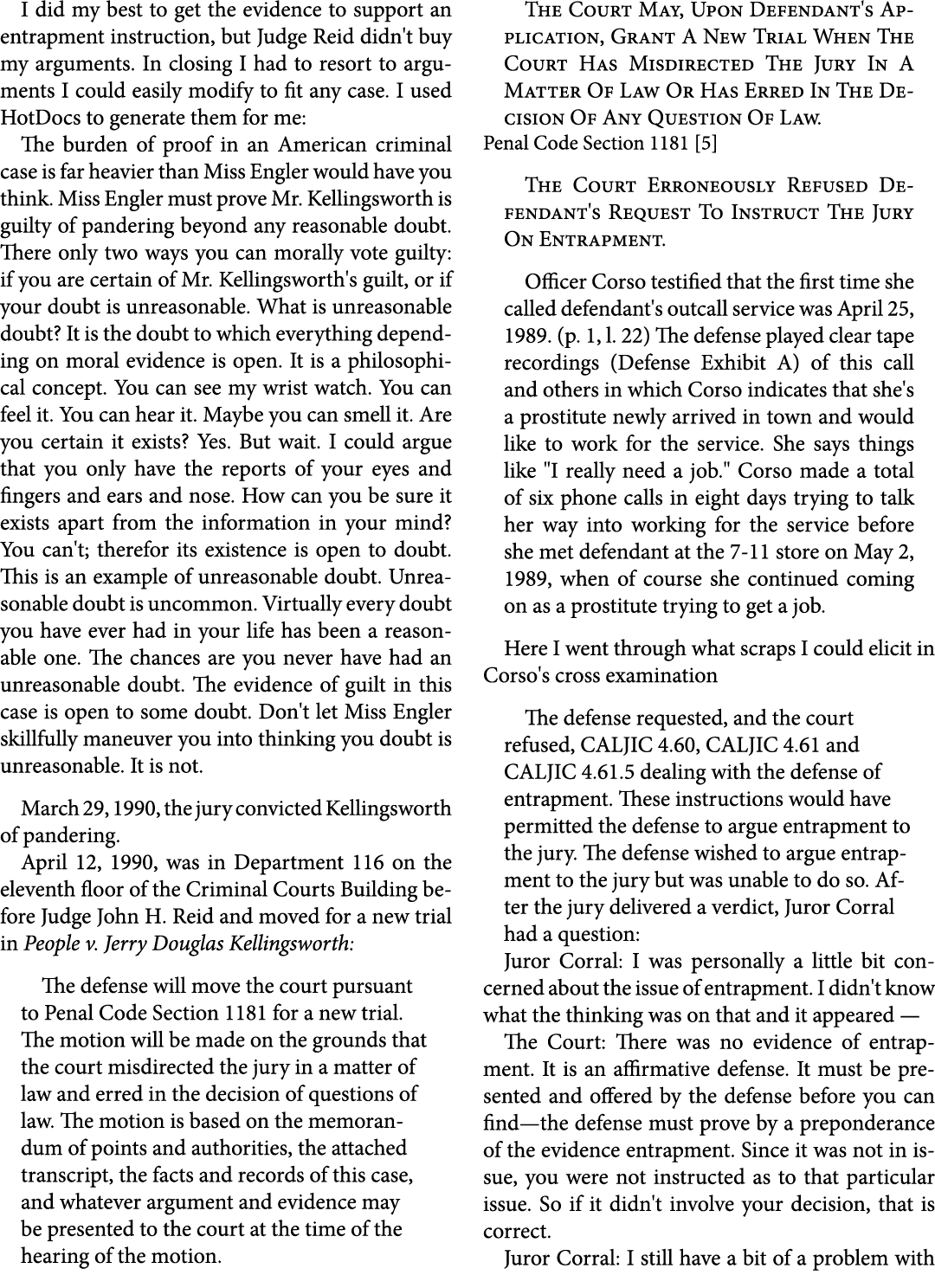 I did my best to get the evidence to support an ﻿entrapment instruction, but Judge Reid didn't buy my arguments. In c...