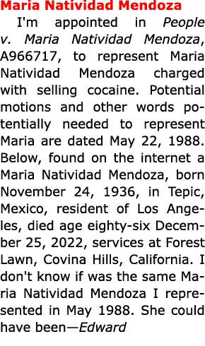 Maria Natividad Mendoza I'm appointed in ﻿People v. Maria Natividad Mendoza, A966717, to represent Maria Natividad Me...