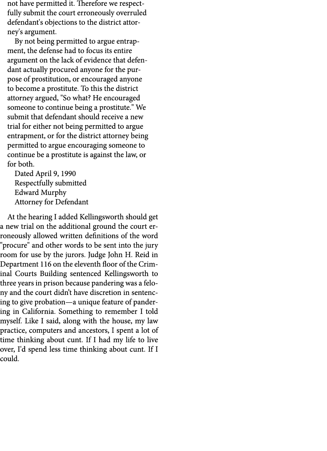 not have permitted it. Therefore we respectfully submit the court erroneously overruled defendant's objections to the...