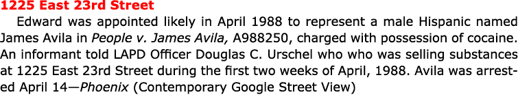 1225 East 23rd Street Edward was appointed likely in April 1988 to represent a male Hispanic named ﻿James Avila in Pe...