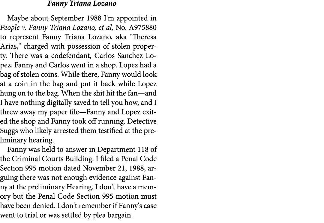 Fanny Triana Lozano Maybe about September 1988 I'm appointed in ﻿People v. Fanny Triana Lozano, et al, No. A975880 to...