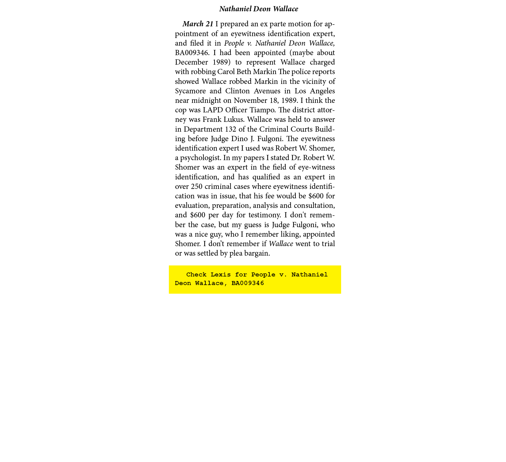 Nathaniel Deon Wallace March 21￼ I prepared an ex parte motion for appointment of an eyewitness identification expert...