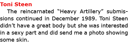 Toni Steen The reincarnated “﻿﻿Heavy Artillery” submissions continued in December 1989. Toni Steen didn’t have a grea...