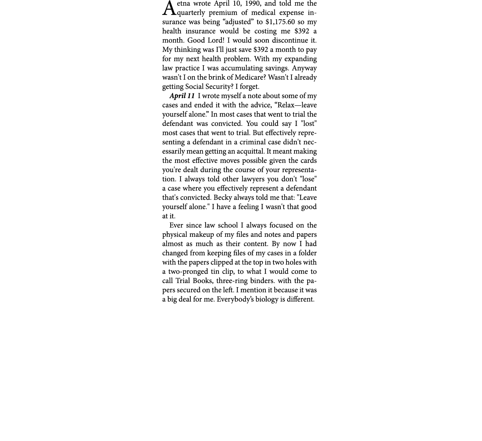 Aetna wrote April 10, 1990, and told me the quarterly premium of medical expense insurance was being “adjusted” to $1...