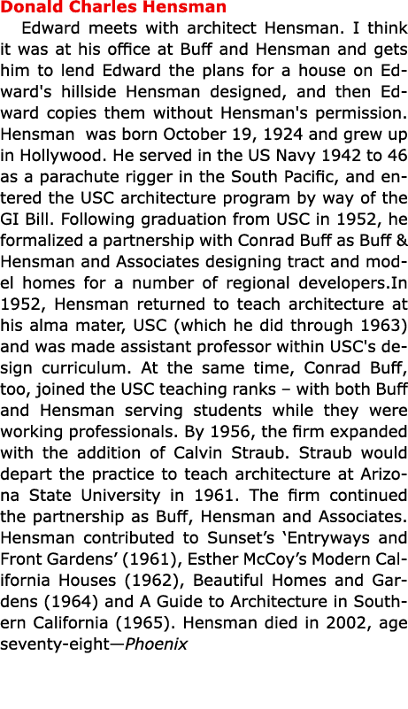 Donald Charles Hensman Edward meets with architect ﻿Hensman. I think it was at his office at ﻿Buff and Hensman and ge...