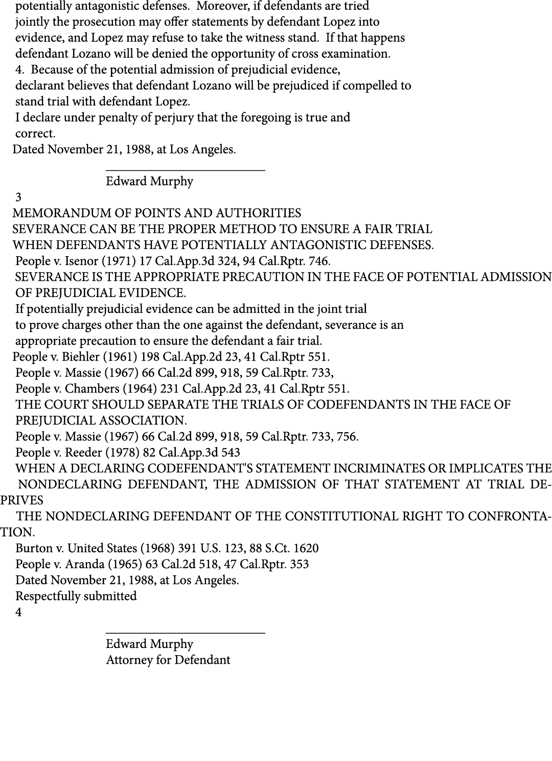  potentially antagonistic defenses. Moreover, if defendants are tried jointly the prosecution may offer statements by...