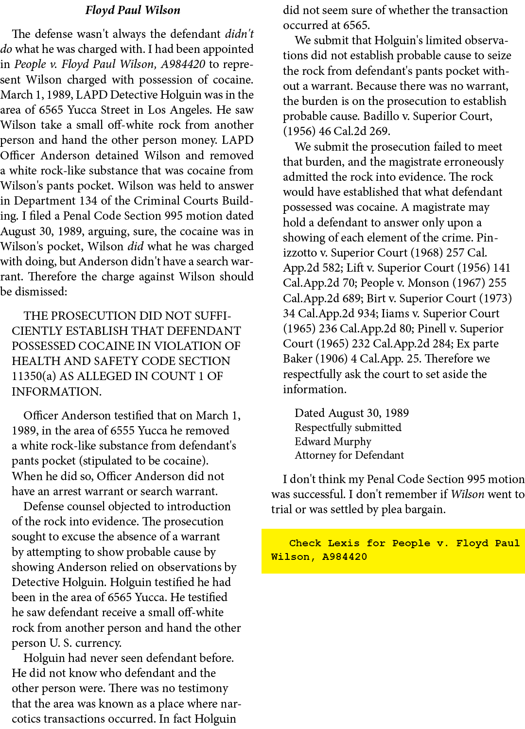 Floyd Paul Wilson The defense wasn't always the defendant didn't do what he was charged with. I had been appointed in...