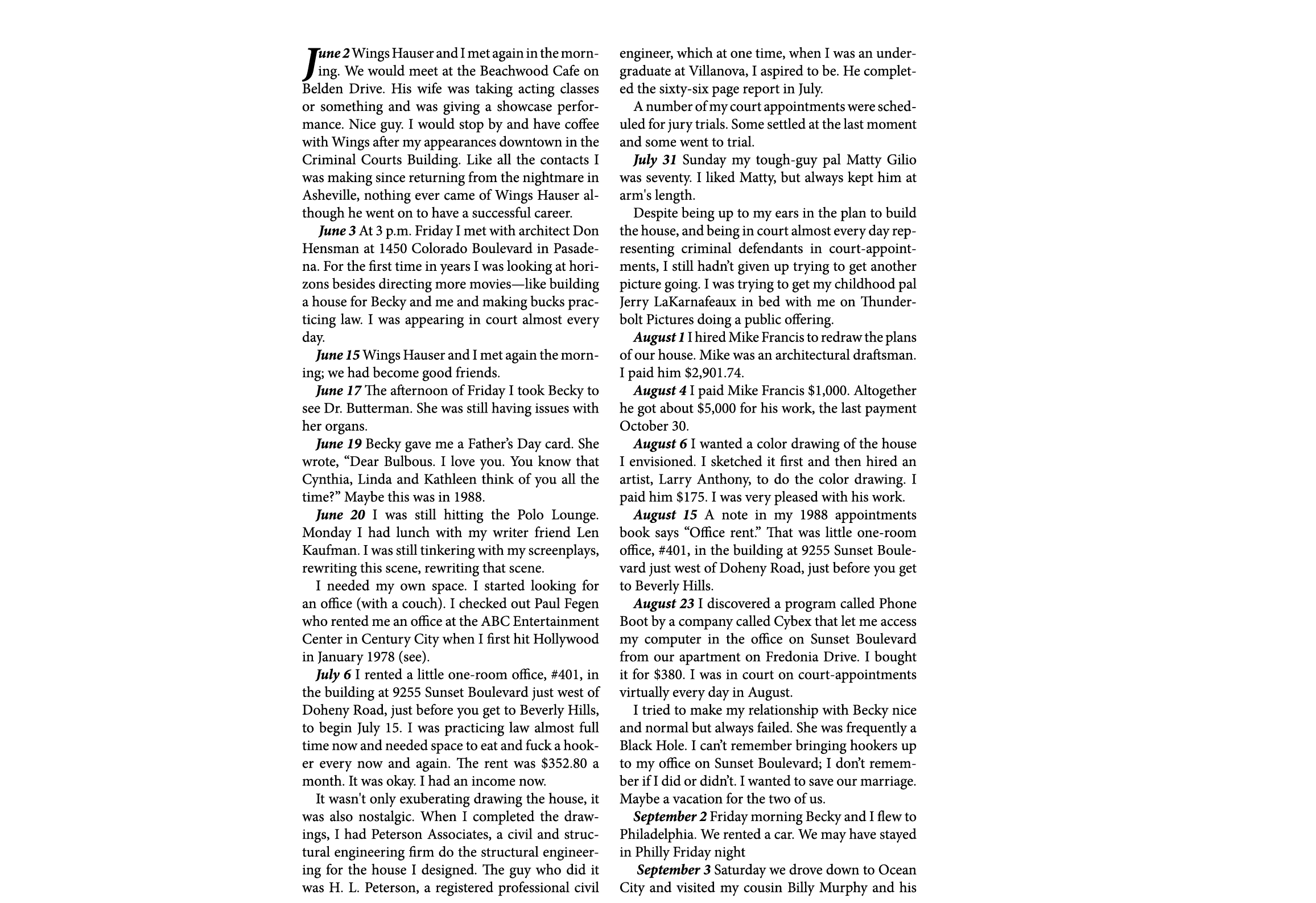 June 2￼ ﻿Wings Hauser and I met again in the morning. We would meet at the Beachwood Cafe on Belden Drive. His wife w...
