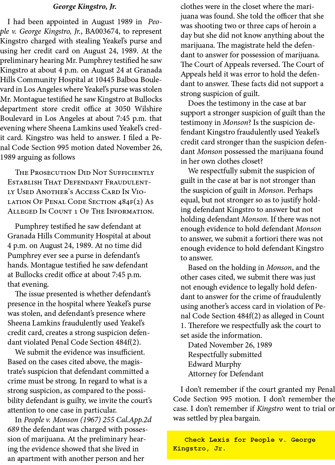 George Kingstro, Jr. I had been appointed in August 1989 in People v. George Kingstro, Jr., BA003674, to represent Ki...