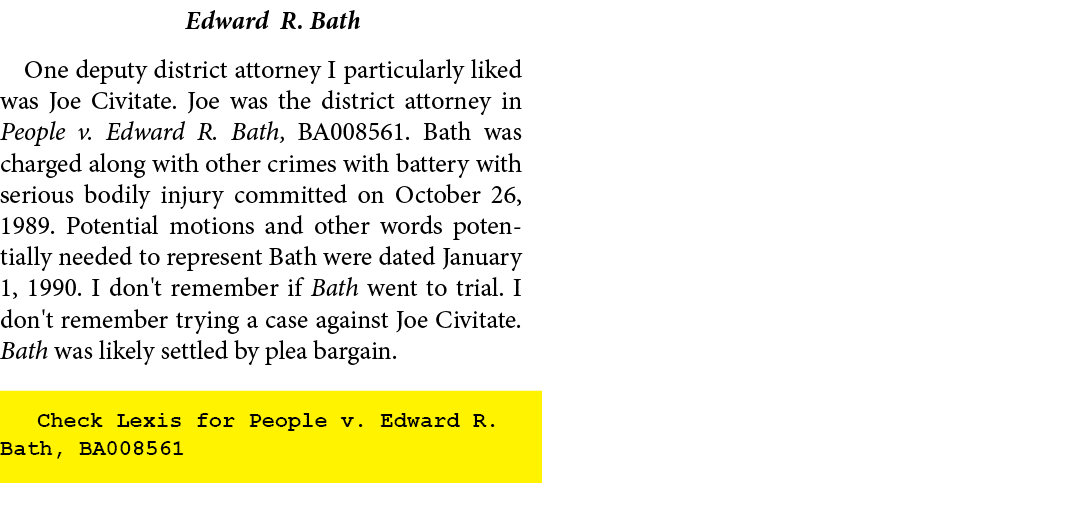 Edward R. Bath One deputy district attorney I particularly liked was Joe Civitate. Joe was the district attorney in P...