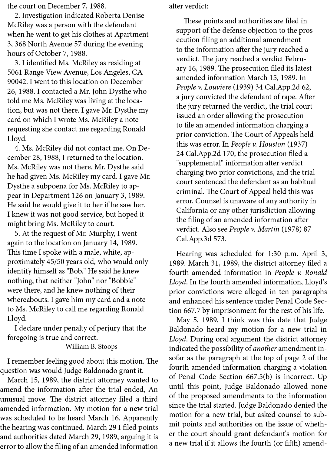 the court on December 7, 1988. 2. Investigation indicated Roberta Denise McRiley was a person with the defendant when...