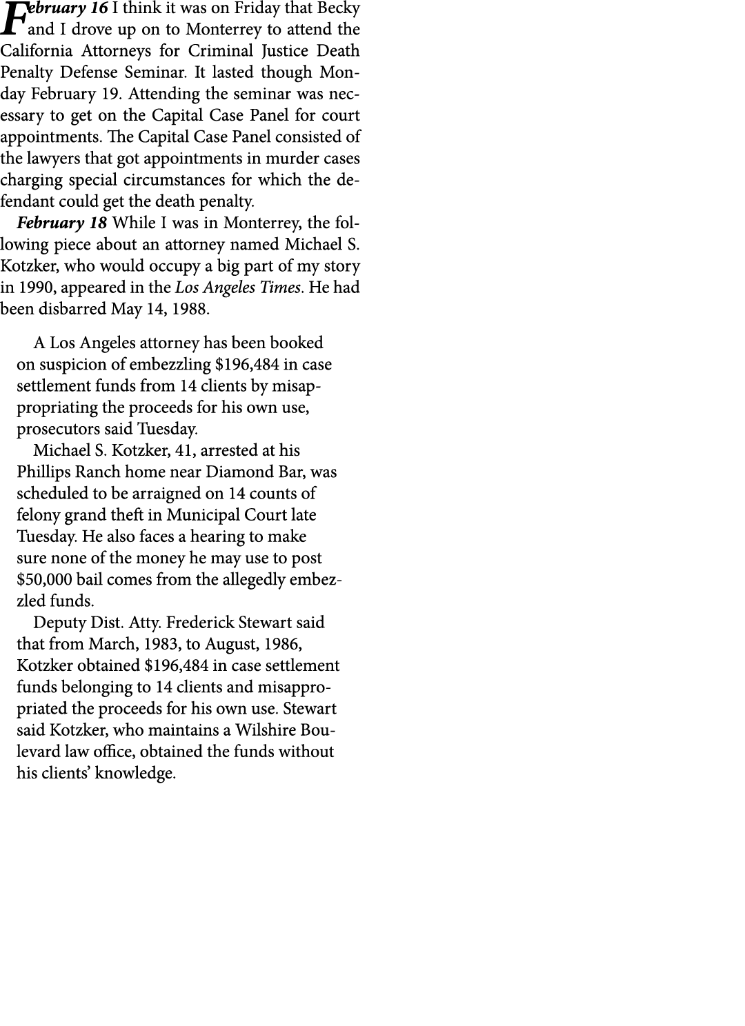February 16 I think it was on Friday that ﻿Becky and I drove up on to Monterrey to attend the California Attorneys fo...