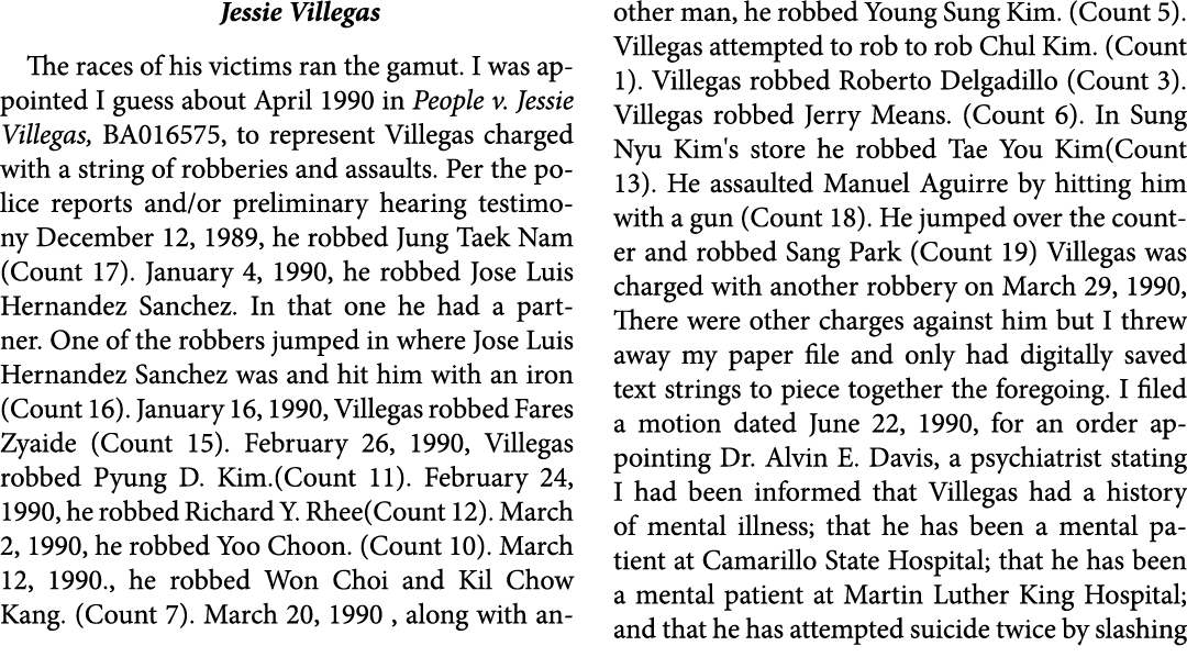 Jessie Villegas The races of his victims ran the gamut. I was appointed I guess about April 1990 in ﻿People v. Jessie...