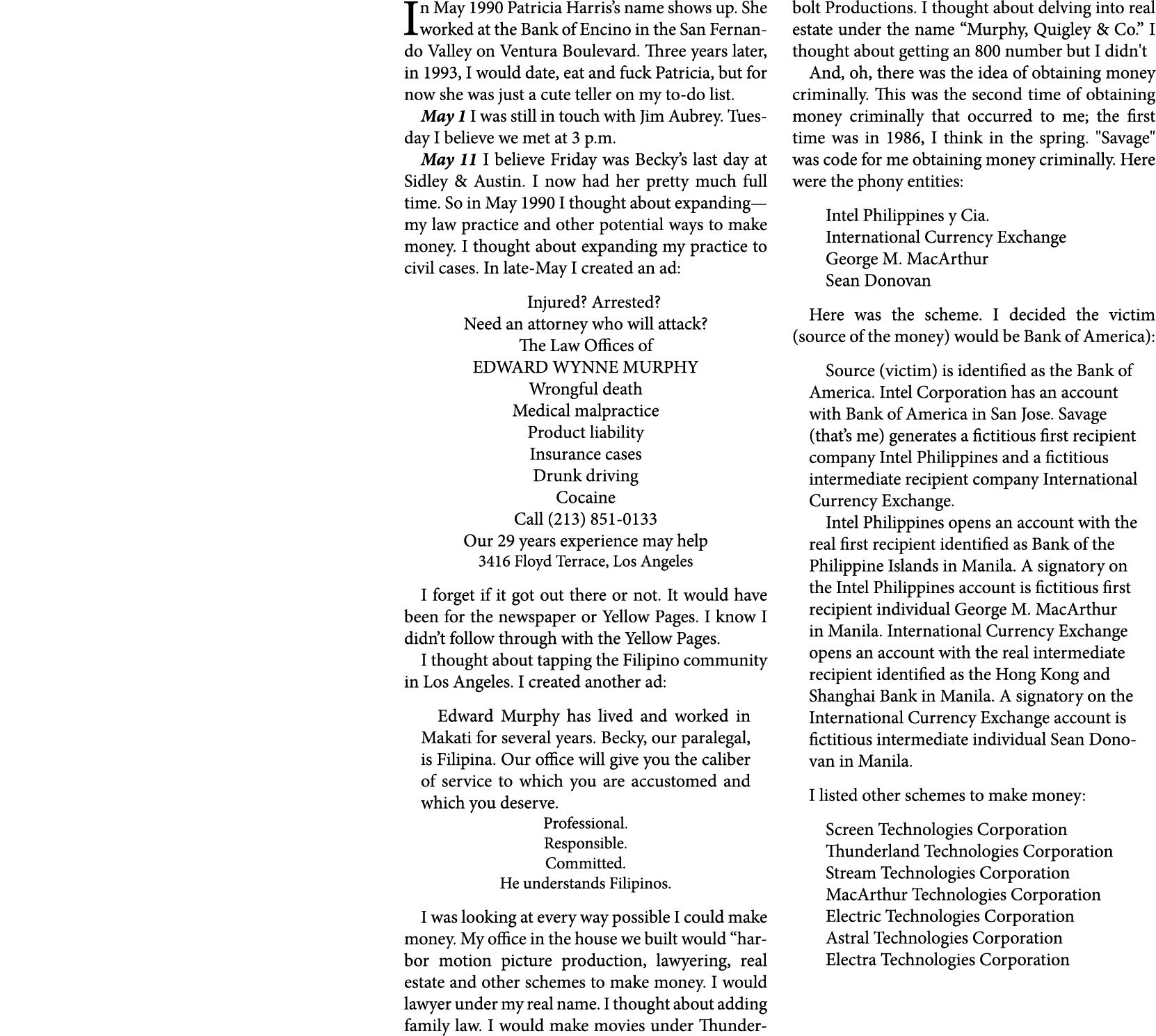 In May ﻿1990 Patricia Harris’s name shows up. She worked at the ﻿﻿Bank of Encino in the ﻿San Fernando Valley on ﻿Vent...