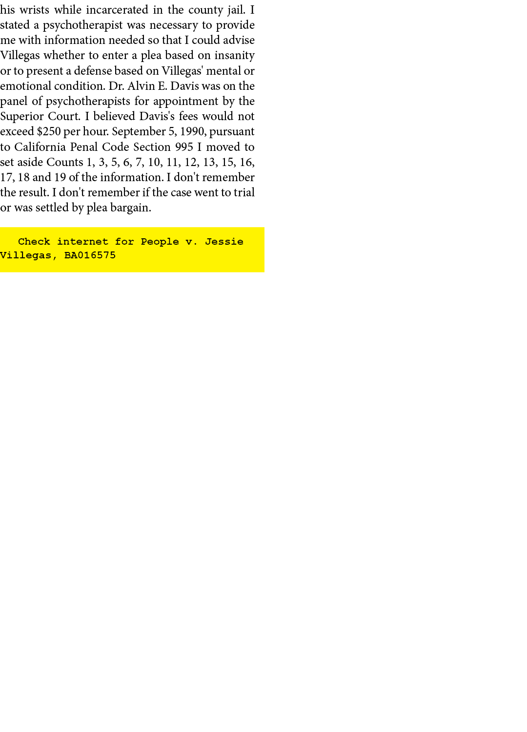 his wrists while incarcerated in the county jail. I stated a psychotherapist was necessary to provide me with informa...