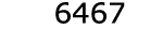  6467