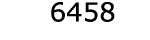  6458