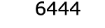  6444