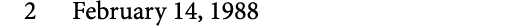 2 February 14, 1988