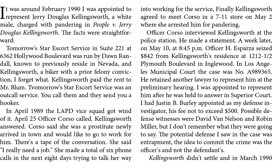 It was around February 1990 I was appointed to represent ﻿Jerry Douglas Kellingsworth, a white male, charged with pan...