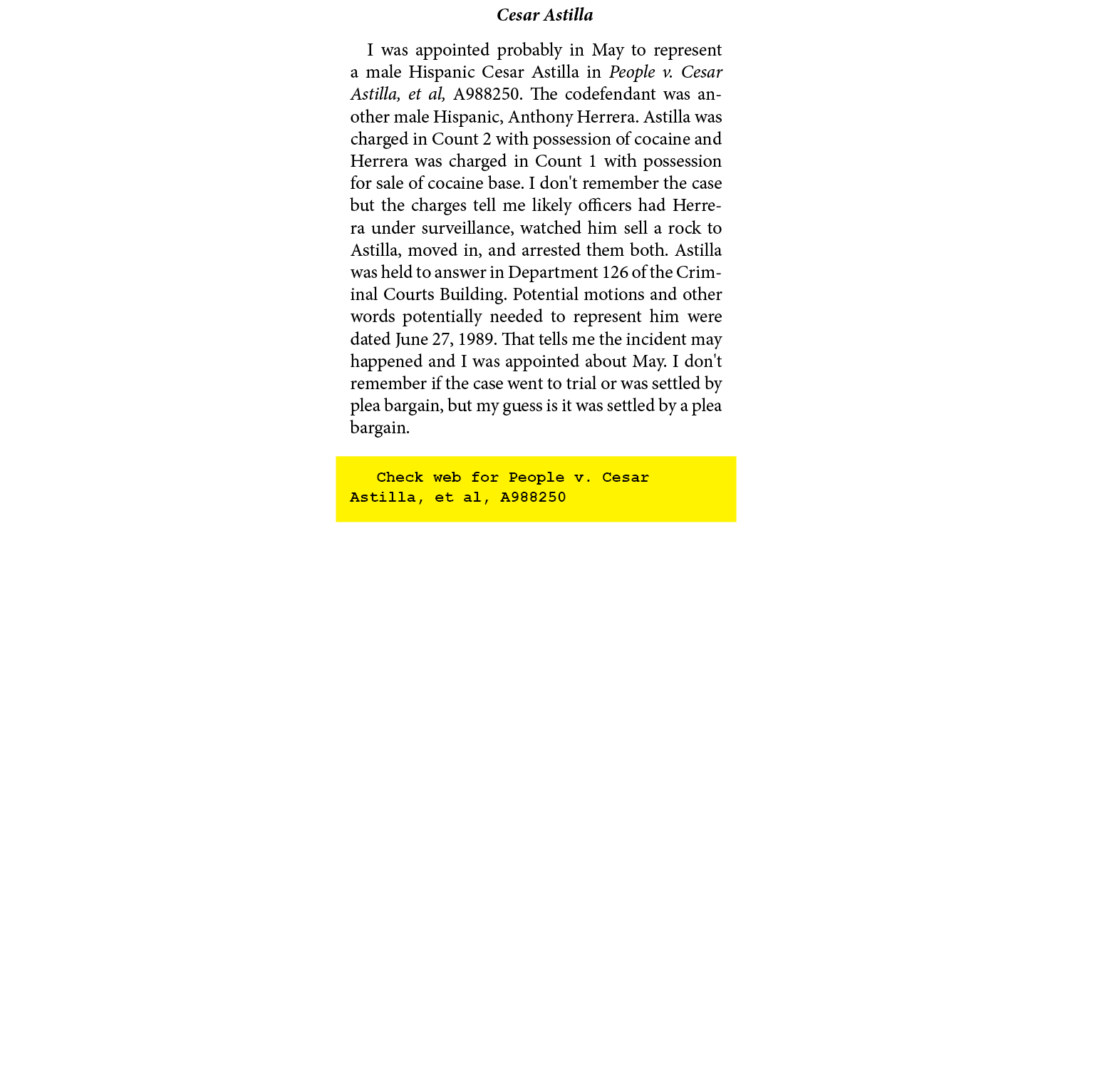 Cesar Astilla I was appointed probably in May￼ to represent a male Hispanic Cesar Astilla in People v. Cesar Astilla,...